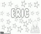 Eric, İskandinav kökenli isim. Bunların anlamları egemen, Prens, güçlü, zengin