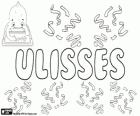 Ulisses, Latin kökenli isim. Ulixes, Yunan adı, Odysseus Latin formu üzerinden modeli
