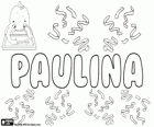 Paulina, Latin kökenli isim. Kadınsı Paulinus'a şeklinde