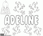 Adeline kısaltılmış isim Fransız adı Adele. Adelina, Adalyn ve Adelyn diğer türevleri vardır