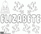 Elizabete, Elisabete, Portekizce adı bir türevi. Elizabete, Letonya popüler kız için isim. Elizabete, İbranice kökenli isim