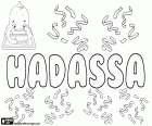 Hadassa, İbranice kökenli isim. Hadassah çesidi. Hadassa, anlamını mersin ağacıdır. Hadassa, Esther için karşılık gelen İncil