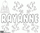 Rayanne, adı farklı kökenleri ile. Rayanne, diğerleri arasında Rayane ve Rayana, değişken. Rayanne, adı türetilmiş Rayann: adını İngilizce, Ray ve Ann; ve ayrıca cennet kapı anlamına gelir İslam kökenli bir isimdir. Rayanne, değişken Raiane ve Rayana, Brezilya ortak adı
