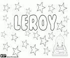 Leroy, İngilizce kullanılan çocuk için ad. Leroy Fransız kökenli bir isimdir ve anlamını Kral, diğer türevleri yan bakış, Leroi ve Lee Roy, diğerlerinin yanı sıra vardır. Leroy ve türevleri Le Roy veya LeRoy olduğunu Kuzey Fransa'da çok yaygın bir soyadı