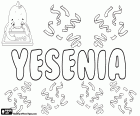 Yesenia, kız için İspanyolca kökenli adı, diğerleri arasında Yessenia, Jesenia ve Jessenia varyant