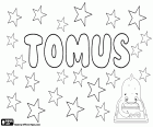 Tomuś, çocuk için Lehçe adı, Tanıdık ad Tomasz, Thomas. Tomus Romanya'da bir soyadı da